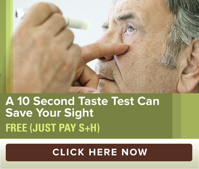 A 10 Second Taste Test Can Save Your Sight! CLICK HERE NOW