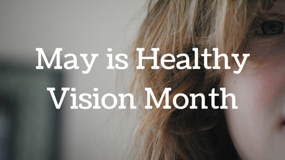 Keep Your Vision On Priority: Healthy Vision Month