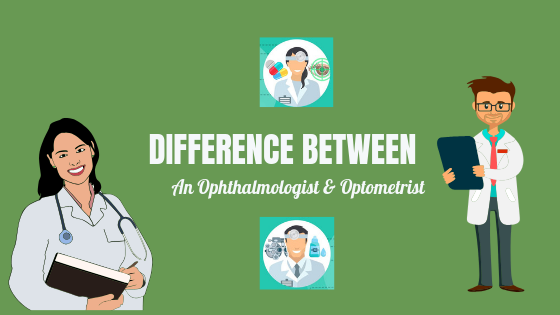 Difference Between an Ophthalmologist & Optometrist